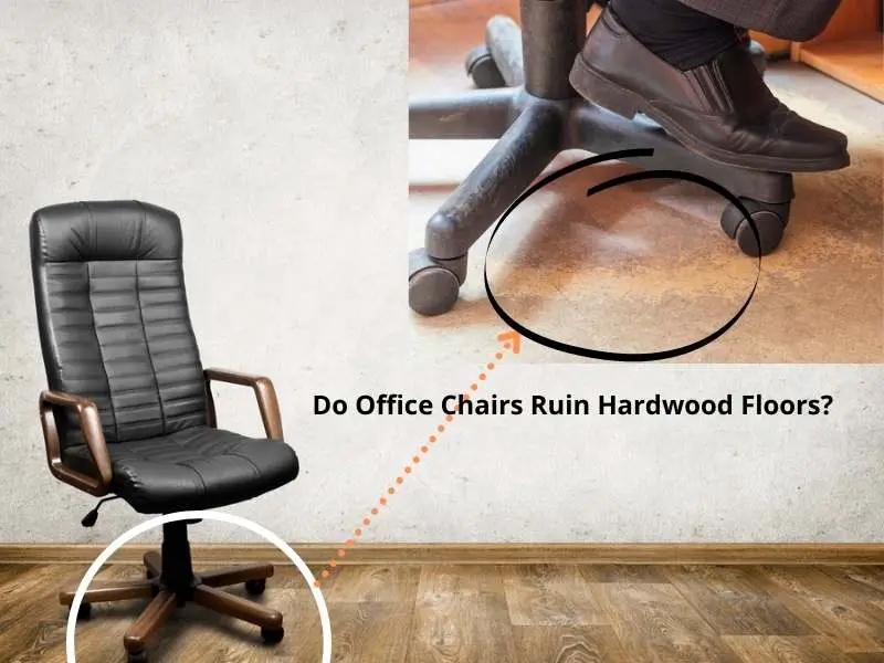 Do Office Chairs Ruin Hardwood Floors?